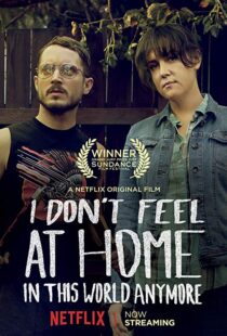 دانلود فیلم I Don’t Feel at Home in This World Anymore. 201715580-1110186686