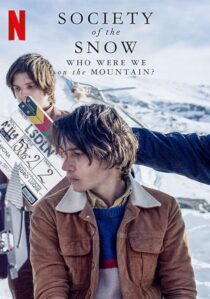 دانلود فیلم Society of the Snow: Who Were We on the Mountain? 2024407894-1205259223