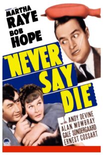 دانلود فیلم Never Say Die 1939416060-322051969