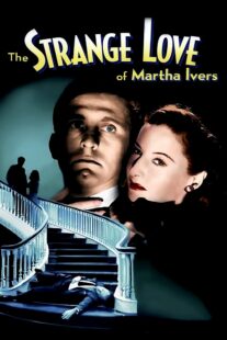 دانلود فیلم The Strange Love of Martha Ivers 1946415486-1407173185